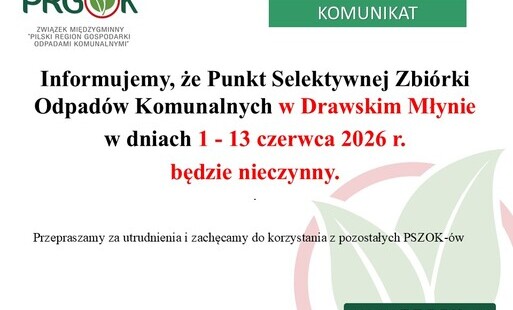PSZOK w Drawskim Młynie nieczynny 1 - 13 czerwca 2026 r.