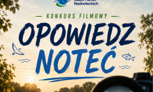 Zdjęcie do Konkurs filmowy "Opowiedz Noteć"