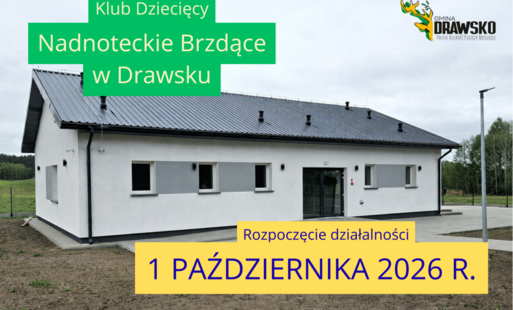 Klub Dziecięcy Nadnoteckie Brzdące  w Drawsku - rozpoczęcie działalności