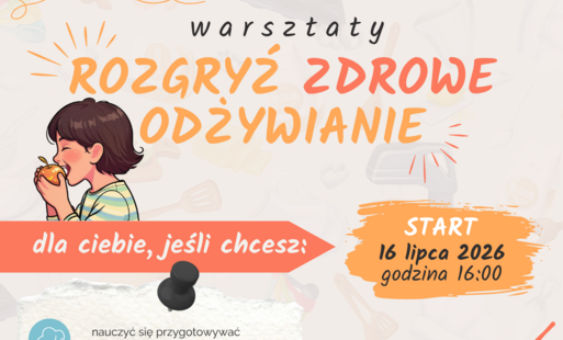 Zdjęcie do Warsztaty &bdquo;Rozgryź zdrowe odżywianie&rdquo; w Drawskim Młynie