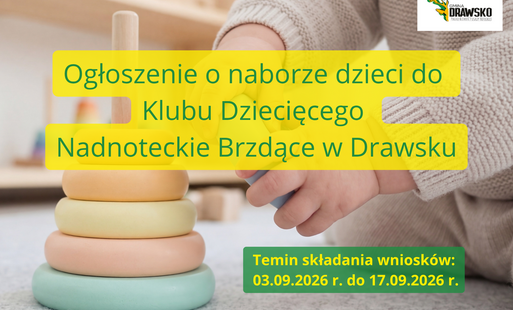 Ogłoszenie o naborze dzieci do Klubu Dziecięcego Nadnoteckie Brzdące w Drawsku